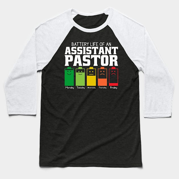 Battery Life Of An Assistant Pastor Baseball T-Shirt by Stay Weird